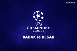 Jadwal Liga Champions Babak 16 Besar Leg 2 Pekan Ini |sepakpojok