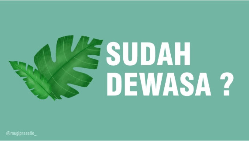 5 Kenyataan Hidup yang akan Dilewati Saat Dikatakan Sudah Dewasa