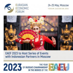 EAEF 2023 Gelar Rangkaian Acara Bersama Mitra Indonesia di Moskow