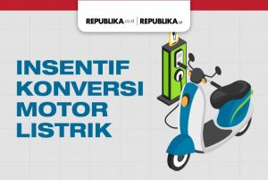 Insentif Konversi Motor Listrik | Republika Online