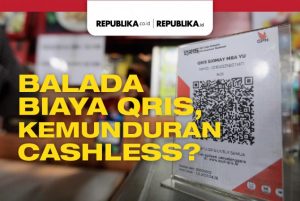 Balada Biaya QRIS, Kemunduran Cashless?