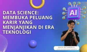 Data Science Tawarkan Peluang Karier Menjanjikan Bagi Mahasiswa