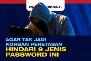 Infografis Hindari 9 Jenis Password Ini, Gampang Diretas